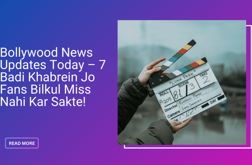 Bollywood News Updates Today