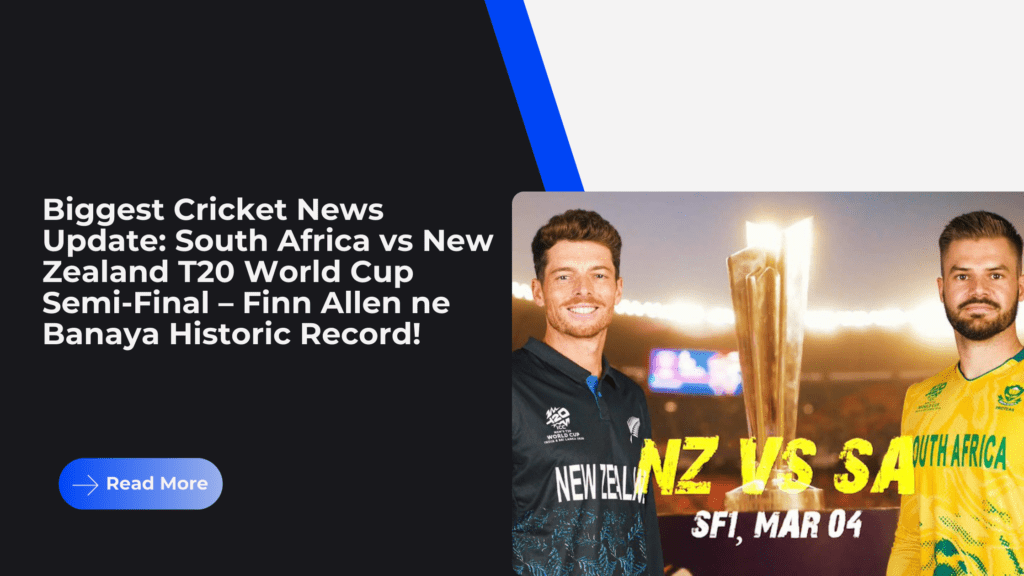 Biggest Cricket News Update: South Africa vs New Zealand T20 World Cup Semi-Final