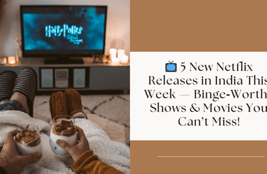 5 New Netflix Releases in India This Week